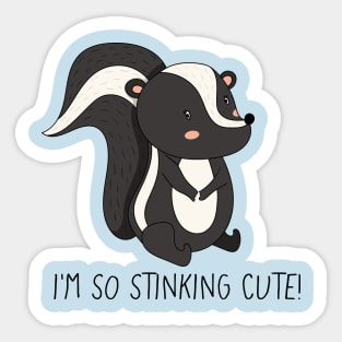 I'm So Stinking Cute! Cute Skunk Sticker